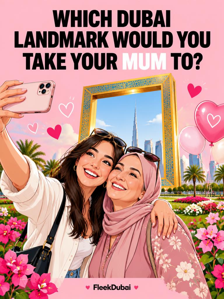 Fleek Dubai quiz post: Which Dubai landmark would you take your mum to?