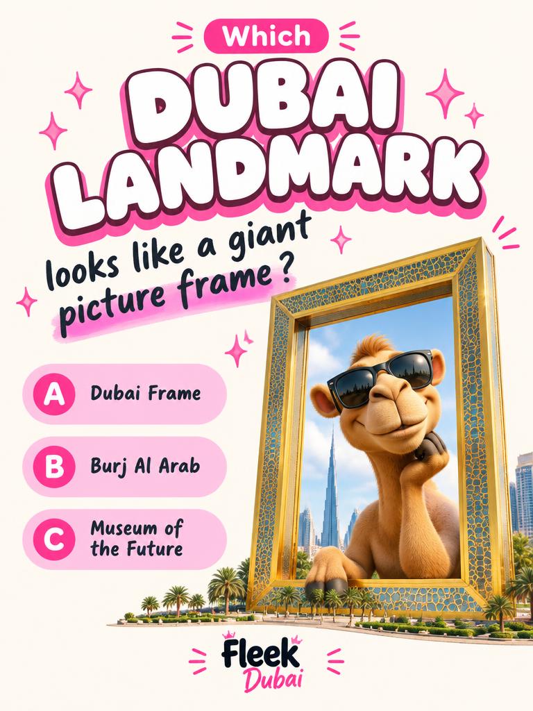 Fleek Dubai quiz post: Which Dubai landmark looks like a giant picture frame?