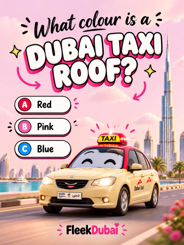 Fleek Dubai quiz post: What colour is a Dubai taxi roof?