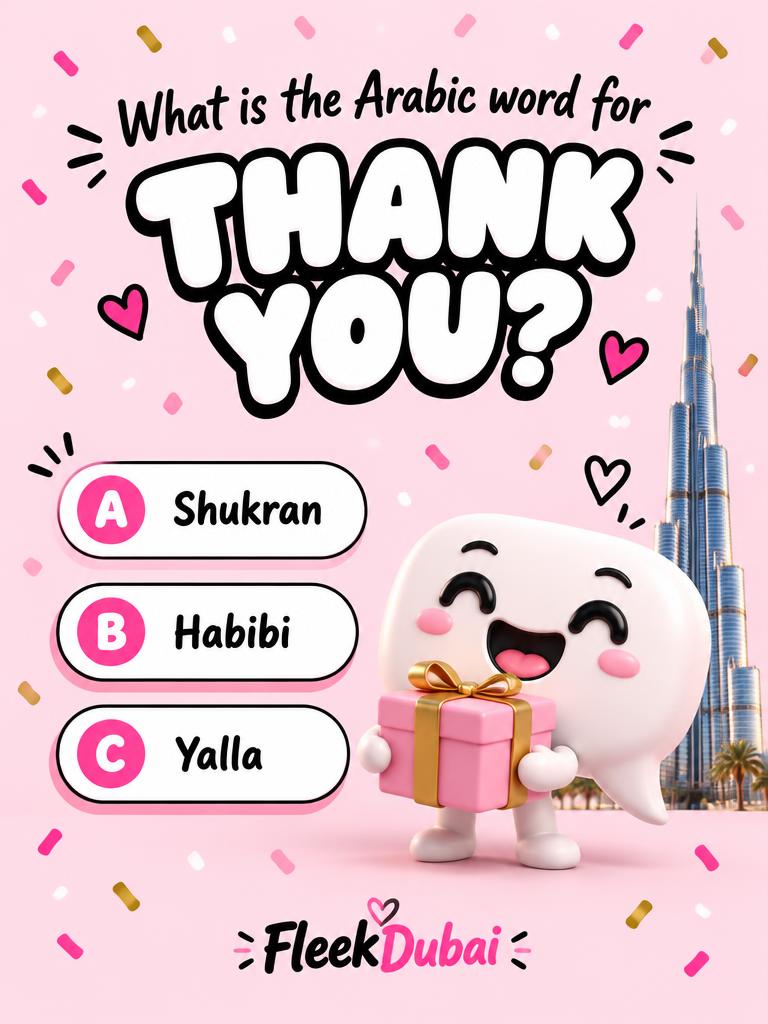 Fleek Dubai quiz post: What is the Arabic word for thank you?