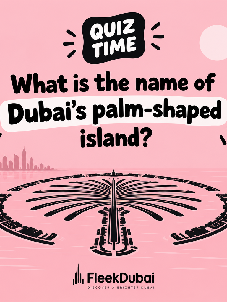 Fleek Dubai quiz post: What is the name of Dubai's palm-shaped island?