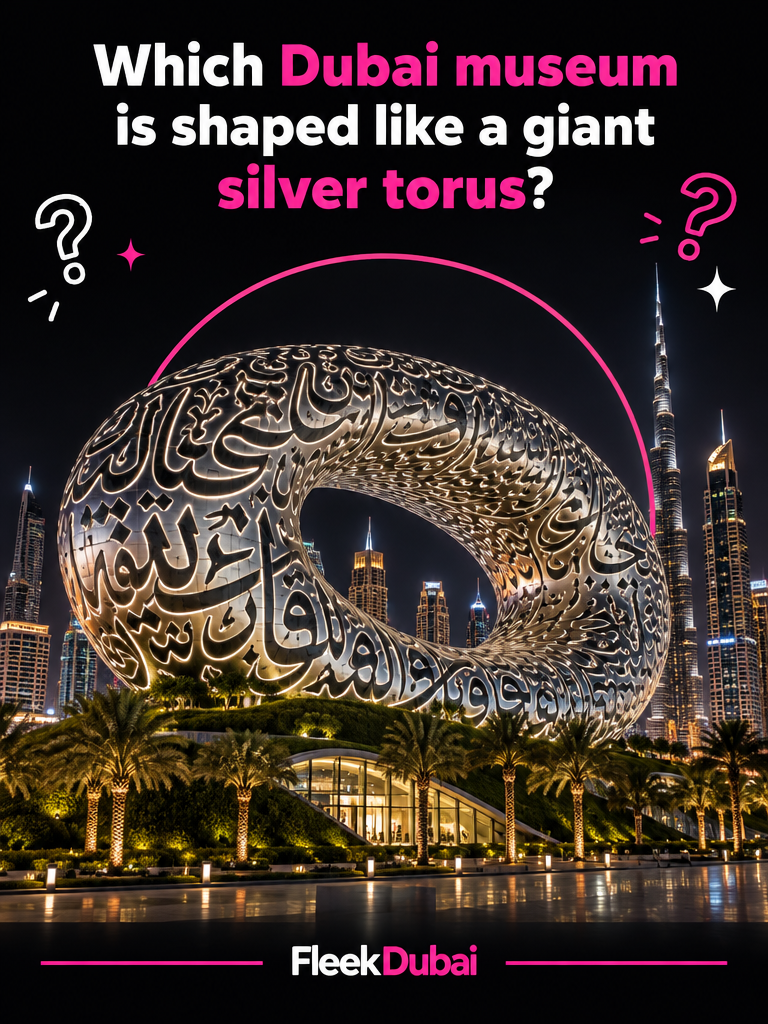 Fleek Dubai quiz post: Which Dubai museum is shaped like a giant silver torus?