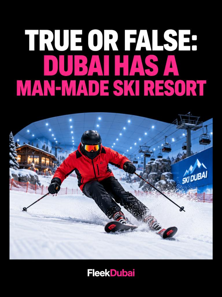 Fleek Dubai quiz post: True or false: Dubai has a man-made ski resort
