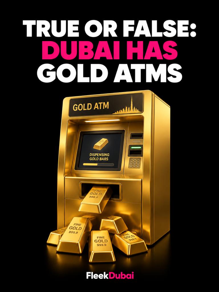 Fleek Dubai quiz post: True or false: Dubai has gold ATMs