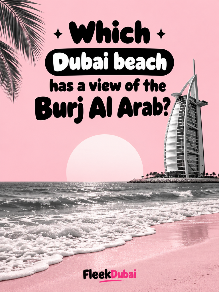 Fleek Dubai quiz post: Which Dubai beach has a view of the Burj Al Arab?