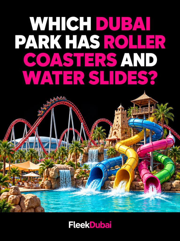 Fleek Dubai quiz post: Which Dubai park has roller coasters and water slides?