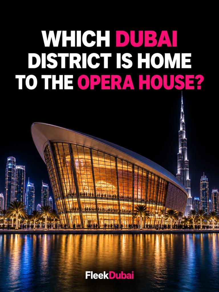 Fleek Dubai quiz post: Which Dubai district is home to the Opera House?